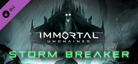 Immortal: Unchained - Storm Breaker (2019)